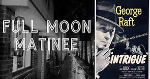 Full Moon Matinee presents INTRIGUE (1947) | Film Noir | Crime Drama | Full Movie