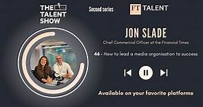 How to lead a media organisation to success, with Jon Slade