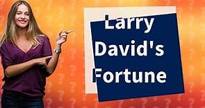 What is the net worth of Larry David?