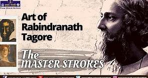The Master's Strokes | Art of Rabindranath Tagore