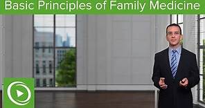 Basic Principles – Family Medicine | Lecturio