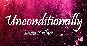 James Arthur - Unconditionally Ft. Adam Lazarra (Lyrics)