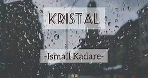 KRISTAL poezi nga Ismail Kadare