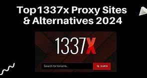 1337x Proxy Sites and Alternatives: A Comprehensive List