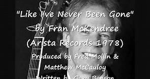 Like I've Never Been Gone - Fran McKendree (Arista Records 1978)
