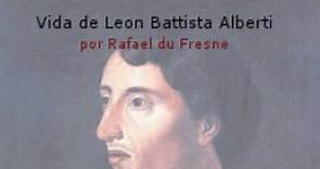Vida de Leon Battista Alberti. Rafael du Fresne. VOZ HUMANA