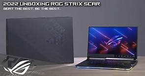 Unboxing the ROG Strix SCAR 15 (2022) | ROG