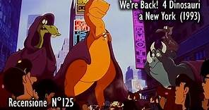 [Recensione/125] - We're Back! 4 Dinosauri a New York (1993)