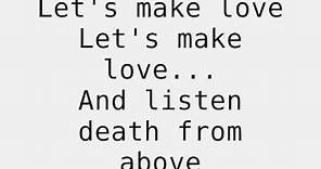 CSS - Let's make love and listen death from above lyrics.