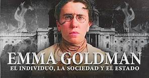 ¿Es IMPORTANTE el INDIVIDUO en el ANARQUISMO? | El Individuo, la sociedad y el Estado | Emma Goldman