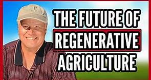 Gabe Brown Update and Future of Regenerative Agriculture