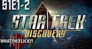 Star Trek: Discovery Season 1, Episodes 1 and 2 Review