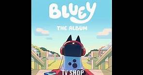 BLUEY TV SHOP Unofficial track￼