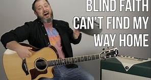 How to Play "Can't Find My Way Home" on Guitar - Blind Faith