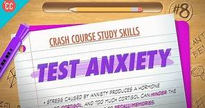 Test Anxiety: Crash Course Study Skills #8