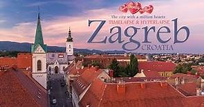 Zagreb - The city with a million hearts. Timelapse & Hyperlapse