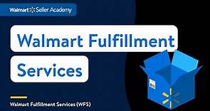 Walmart Marketplace Seller Academy: Intro to Walmart Fulfillment Services (WFS)