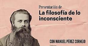 Manuel Pérez Cornejo presenta ‘Filosofía de lo inconsciente’, de Eduard von Hartmann
