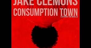Jake Clemons Official Video - "Consumption Town" featuring Tom Morello
