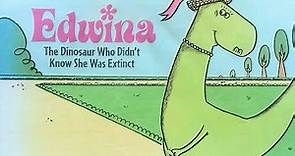 Edwina The Dinosaur Who Didn't Know She Was Extinct / Read Aloud Storybook