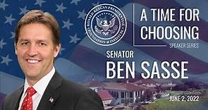 A Time For Choosing Speaker Series with Senator Ben Sasse