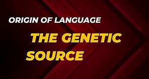 The Genetic Source | Origin of Language | Lecture 5