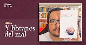 Y Líbranos del mal por Santiago Roncagliolo - Reseña | Leerlo Todo | Booktube Perú
