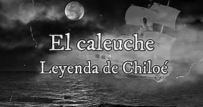 El Caleuche, leyenda de Chiloé, Chile