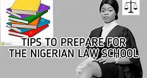 HOW TO PREPARE FOR THE NIGERIAN LAW SCHOOL.