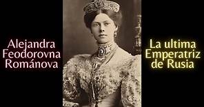 El Misterio de Alejandra Feodorovna Románova: Última Emperatriz de Rusia