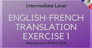 ENGLISH TO FRENCH TRANSLATION EXERCISE 1 | FRENCH FOR INTERMEDIATE