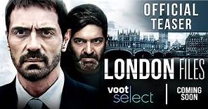 London Files | Official Teaser | Arjun Rampal, Purab Kohli | New Original Series | Voot Select