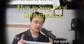 Tutorial - Vocal Subharmonics (How to Sing Subharmonics)
