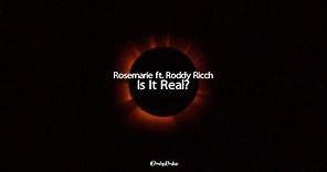 Rosemarie - Is It Real ft. Roddy Ricch (Lyrics)