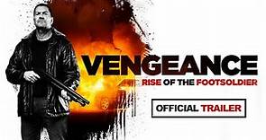Vengeance: Rise of the Footsoldier (2023) - Official Trailer