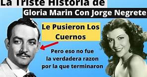 La Triste Historia de Gloria Marin con Jorge Negrete