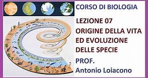 CORSO DI BIOLOGIA - Lezione 07 - L'origine della Vita ed Evoluzione delle Specie