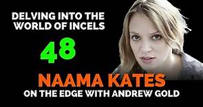 48. Naama Kates on her journey into incels