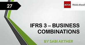 ACCA I Strategic Business Reporting (SBR) I IFRS 3 - Business Combinations - SBR Lecture 27