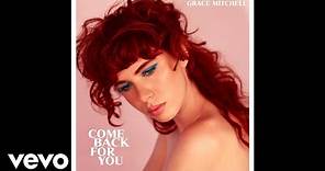 Grace Mitchell - Come Back For You (Audio)