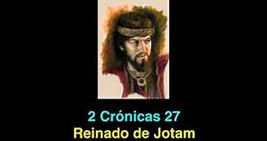 2 Crónicas 27: Reinado de Jotam