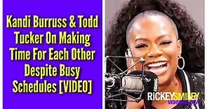 Kandi Burruss & Todd Tucker On Making Time For Each Other Despite Busy Schedules