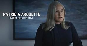 Patricia Arquette | Career Retrospective