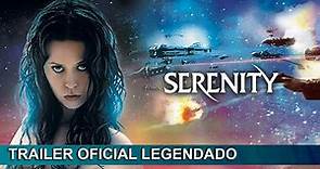 Serenity 2005 Trailer Oficial Legendado