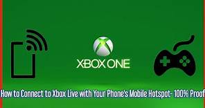 How to Connect to Xbox Live with Your Phone's Mobile Hotspot- 100% Proof