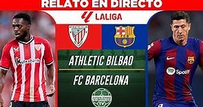 ATHLETIC BILBAO vs BARCELONA EN VIVO 🚨 LIGA ESPAÑOLA 2023/24 • RELATO EN DIRECTO