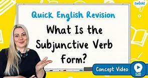 What Is the Subjunctive Verb Form? | KS2 English Concept Video