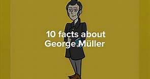 10 facts about George Müller