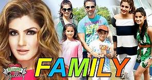 Raveena Tandon Family With Parents, Husband, Son, Daughter, Brother & Boyfriend
