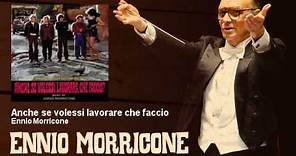Ennio Morricone - Anche se volessi lavorare che faccio - (1972)